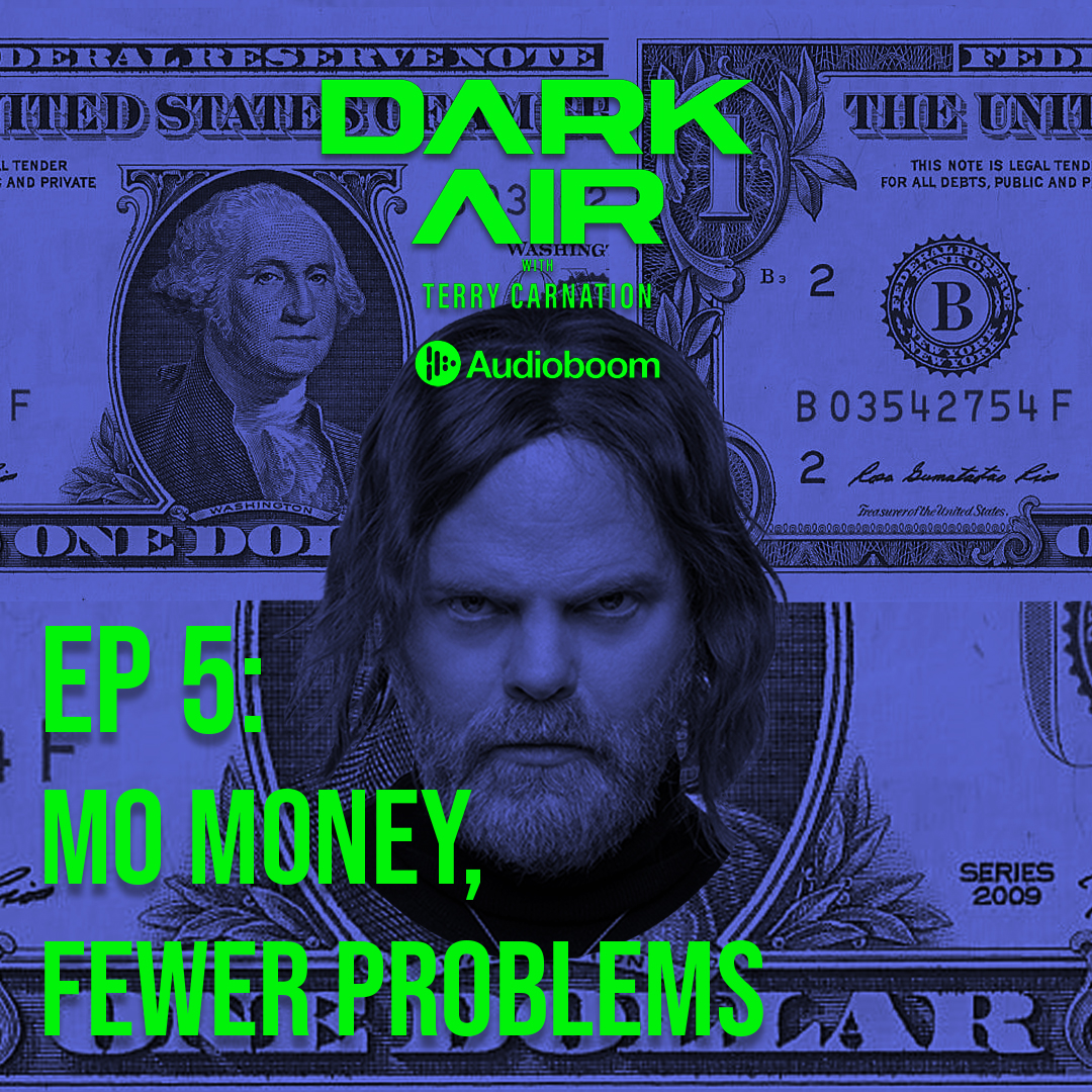  Ep 5: Mo Money, Fewer Problems 